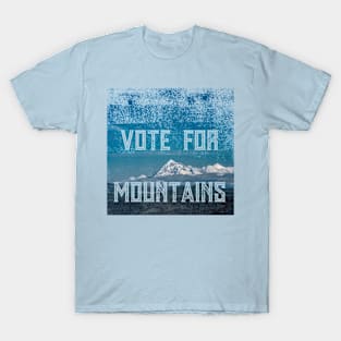 Vote For Mountains T-Shirt